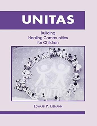 unitas building healing communities for children 1st edition edward p eismann 0823216861, 978-0823216864