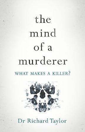 the mind of a murderer 1st edition richard taylor 1472268199, 978-1472268198