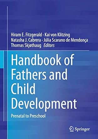 handbook of fathers and child development prenatal to preschool 1st edition hiram e fitzgerald ,kai von
