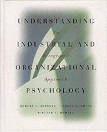 understanding industrial and organizational psychology 1st edition robert l dipboye 0030515521, 978-0030515521