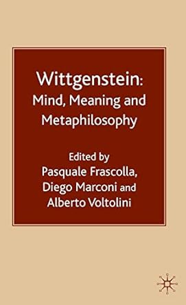 wittgenstein mind meaning and metaphilosophy 1st edition p frascolla ,d marconi ,a voltolini 0230219411,