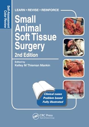 small animal soft tissue surgery 1st edition kelley thieman mankin 1482225387, 978-1482225389