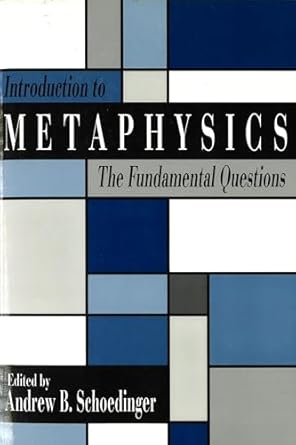introduction to metaphysics 1st edition andrew b schoedinger 0879756225, 978-0879756222