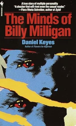 the minds of billy milligan a true story of multiple personality 1st edition daniel keyes 0553263811,