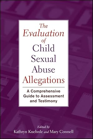 the evaluation of child sexual abuse allegations a comprehensive guide to assessment and testimony 1st