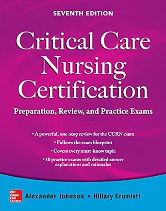 critical care nursing certification preparation review and practice exams 1st edition alexander johnson