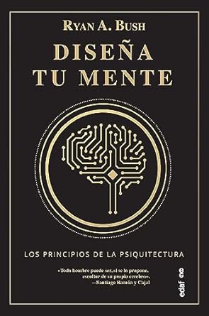 disena tu mente los principios de la psiquitectura 1st edition ryan a bush ,jorge rus sanchez 8441442576,