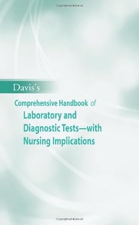 daviss comprehensive handbook of laboratory and diagnostic tests with nursing implications 1st edition anne m