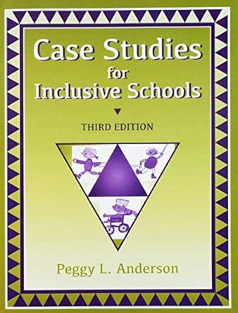 case studies for inclusive schools 1st edition peggy l anderson 1416405445, 978-1416405443