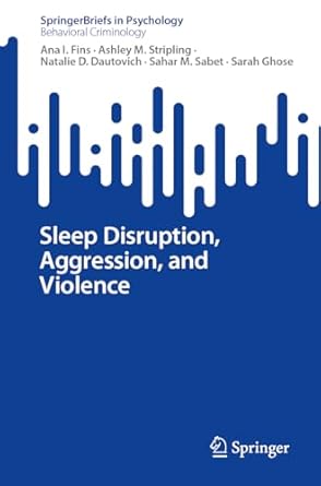 sleep disruption aggression and violence 1st edition ana i fins ,ashley m stripling ,natalie d dautovich