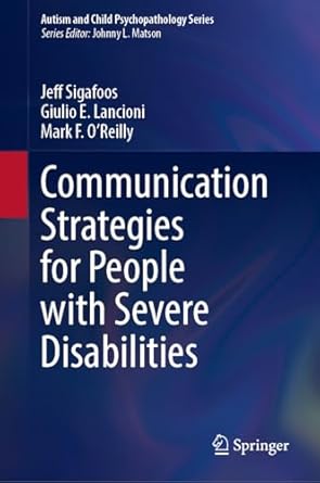 communication strategies for people with severe disabilities 1st edition jeff sigafoos ,giulio e lancioni
