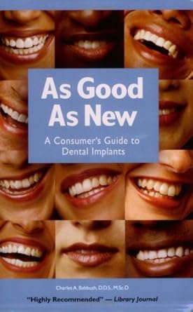 as good as new a consumers guide to dental implants 1st edition charles a babbush 1571431675, 978-1571431677