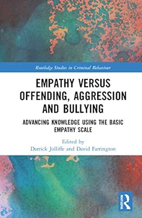empathy versus offending aggression and bullying 1st edition darrick jolliffe ,david farrington 0367521458,