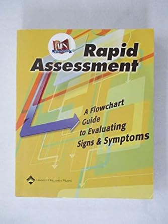 rapid assessment a flowchart guide to evaluating signs and symptoms 1st edition springhouse corporation