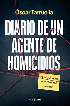diario de un agente de homicidios en la mente de un investigador criminal 1st edition oscar tarruella