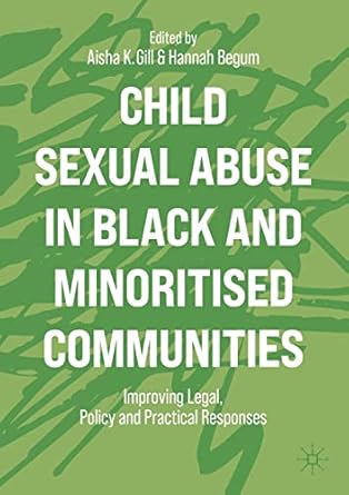 child sexual abuse in black and minoritised communities improving legal policy and practical responses 1st