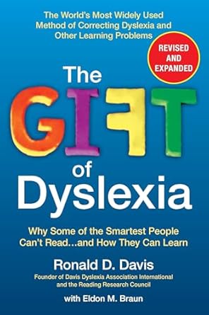 the gift of dyslexia why some of the smartest people cant read and how they can learn revised and 1st edition