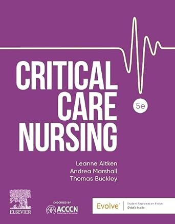 critical care nursing 1st edition ph d aitken, leanne, r n ,ph d marshall, andrea, r n ,ph d buckley, thomas,
