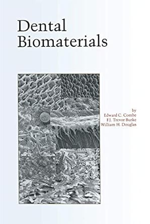dental biomaterials 1st edition edward combe 0792385314, 978-0792385318