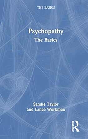 psychopathy the basics 1st edition sandie taylor ,lance workman 103222102x, 978-1032221021