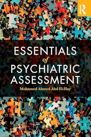 essentials of psychiatric assessment 1st edition mohamed ahmed abd el hay 1138502367, 978-1138502369