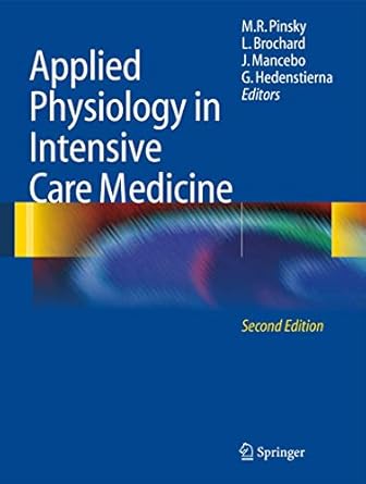 applied physiology in intensive care medicine 1st edition michael r pinsky ,laurent brochard ,jordi mancebo