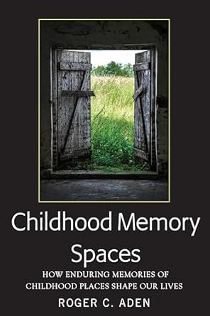 childhood memory spaces 1st edition aden 1433147734, 978-1433147739