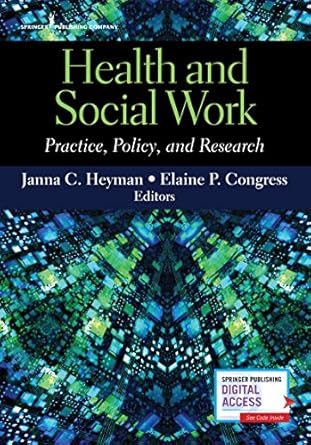 health and social work practice policy and research 1st edition janna c heyman ,elaine p congress dsw msw