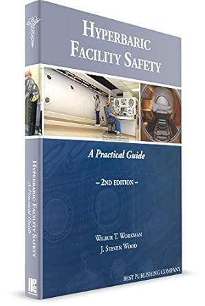 hyperbaric facility safety a practical guide 1st edition w t workman ,j steve wood 194723921x, 978-1947239210