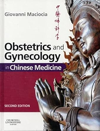 obstetrics and gynecology in chinese medicine 1st edition giovanni maciocia cac 0443104220, 978-0443104220