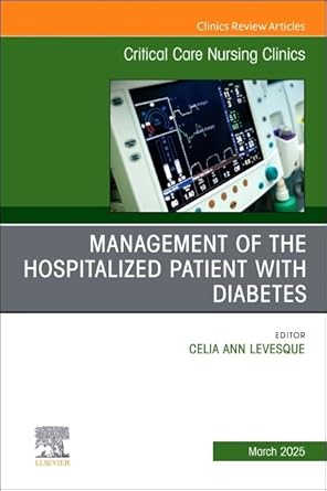 management of the hospitalized patient with diabetes an issue of critical care nursing clinics of north