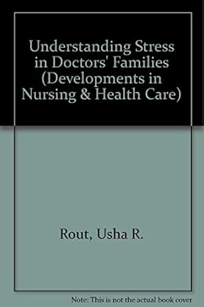 understanding stress in doctors families 1st edition usha r rout ,jaya k rout 1859725910, 978-1859725917