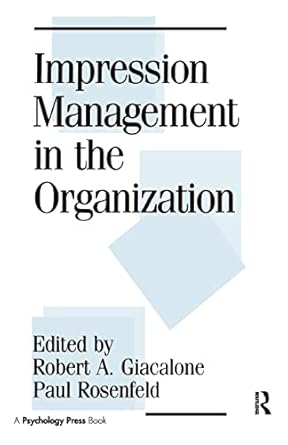 impression management in the organization 1st edition robert a giacalone ,paul rosenfeld 0805800883,