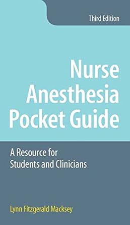 nurse anesthesia pocket guide a resource for students and clinicians 1st edition lynn fitzgerald macksey