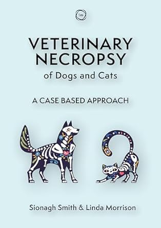veterinary necropsy of dogs and cats a case based approach 1st edition linda morrison ,sionagh smith