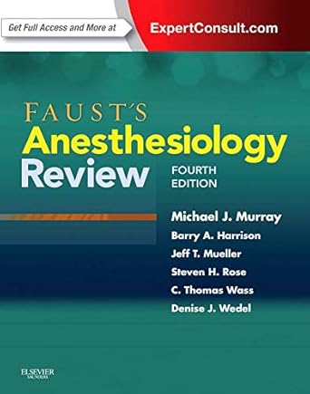 fausts anesthesiology review 1st edition michael j murray md phd fccm fccp ,steven h rose md ,denise j wedel
