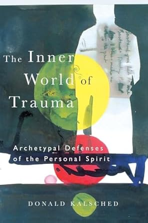 the inner world of trauma 1st edition donald kalsched 0415123291, 978-0415123297