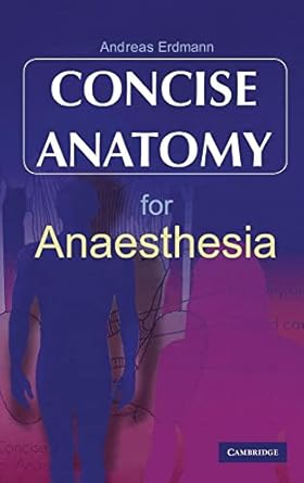 concise anatomy for anaesthesia 1st edition andreas g erdmann 0521869099, 978-0521869096