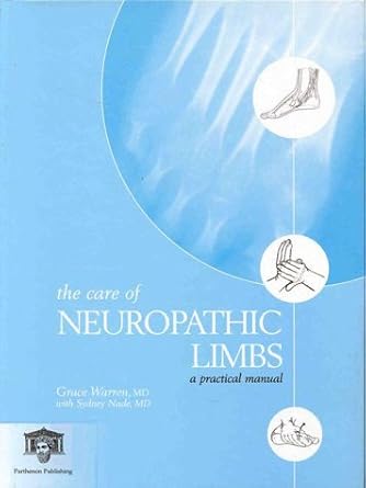 the care of neuropathic limbs a practical manual 1st edition s nade ,g warren 1850700486, 978-1850700487