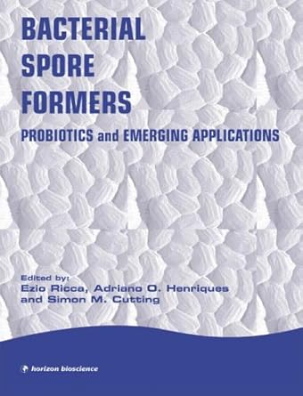 bacterial spore formers probiotics and applications 1st edition ezio ricca ,adriano o henriques ,simon m