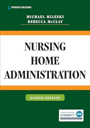 nursing home administration 1st edition michael mileski dc mph mha mshed lnfa fachca ,rebecca mcclay dnp ms