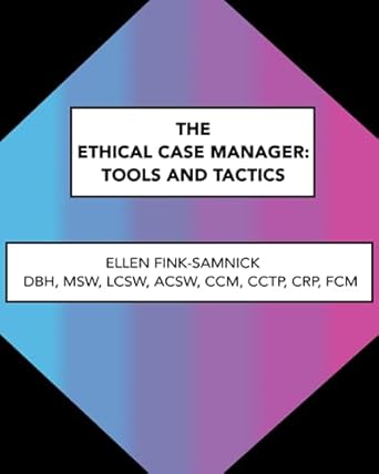 the ethical case manager tools and tactics 1st edition dr ellen fink samnick ,dr colleen morley ,michael b