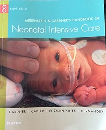 merenstein and gardners handbook of neonatal intensive care 1st edition sandra lee gardner rn ms cns pnp