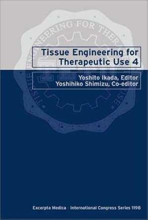 tissue engineering for therapeutic use 4 proceedings of the fourth international symposium of tissue