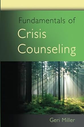 fundamentals of crisis counseling 1st edition geri miller 0470438304, 978-0470438305