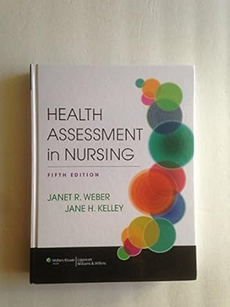 health assessment in nursing 1st edition rn weber, janet r ,ph d kelley, jane h , rn 1451142803,