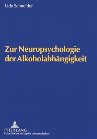 zur neuropsychologie der alkoholabhangigkeit neuropsychologie als integrative kognitive wissenschaft zu