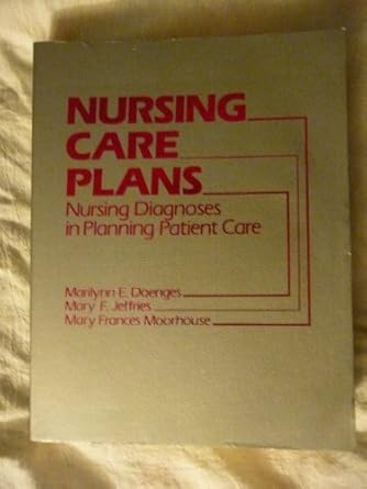 nursing care plans nursing diagnoses in planning patient care 1st edition marilynn e doenges 0803626606,