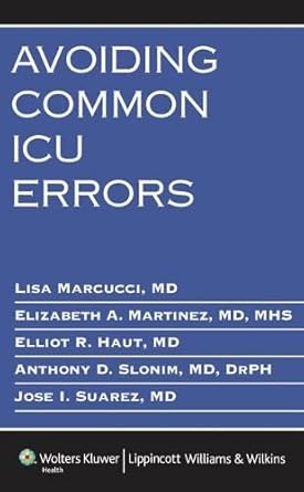 avoiding common icu errors 1st edition lisa marcucci ,elizabeth a martinez ,elliott r haut ,anthony d slonim