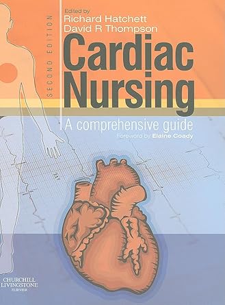 cardiac nursing a comprehensive guide 1st edition richard hatchett rn phd msc ba ,david r thompson bsc ma phd